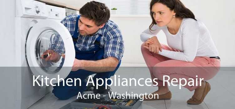 Kitchen Appliances Repair Acme - Washington