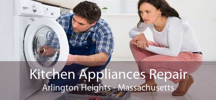 Kitchen Appliances Repair Arlington Heights - Massachusetts