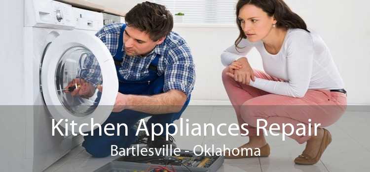 Kitchen Appliances Repair Bartlesville - Oklahoma