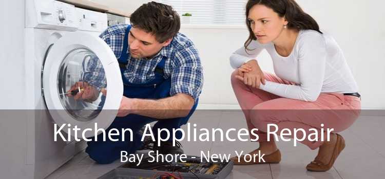 Kitchen Appliances Repair Bay Shore - New York