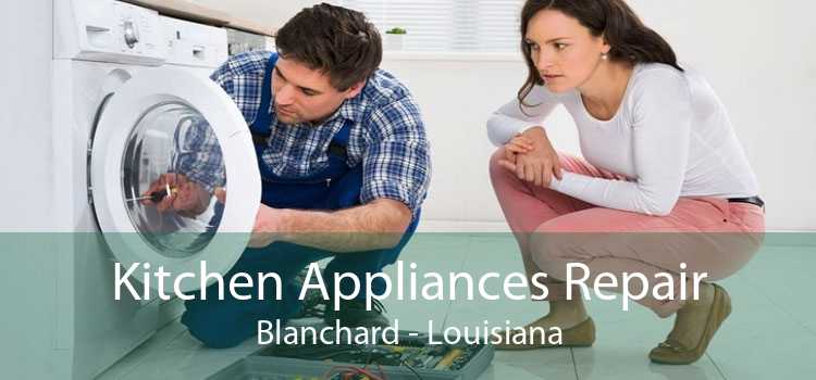 Kitchen Appliances Repair Blanchard - Louisiana