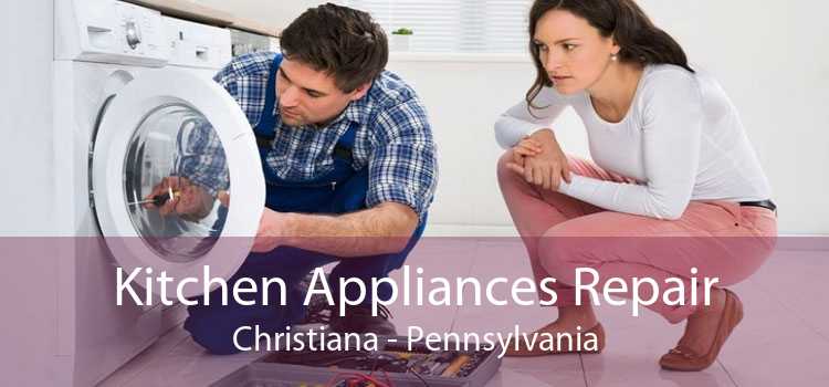 Kitchen Appliances Repair Christiana - Pennsylvania