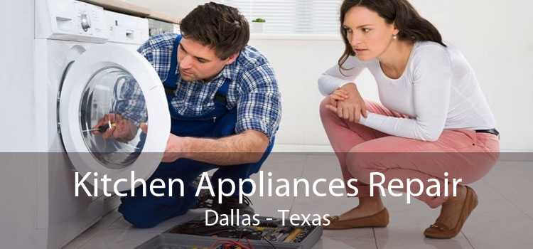 Kitchen Appliances Repair Dallas - Texas
