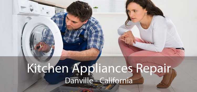 Kitchen Appliances Repair Danville - California