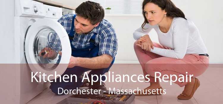 Kitchen Appliances Repair Dorchester - Massachusetts
