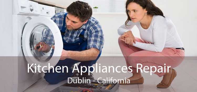Kitchen Appliances Repair Dublin - California