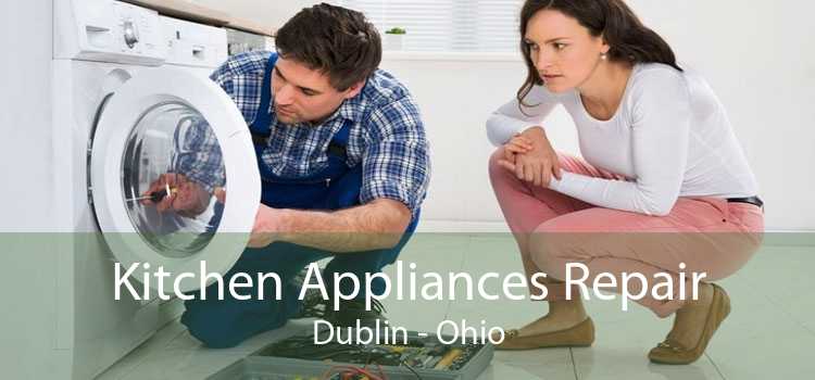 Kitchen Appliances Repair Dublin - Ohio