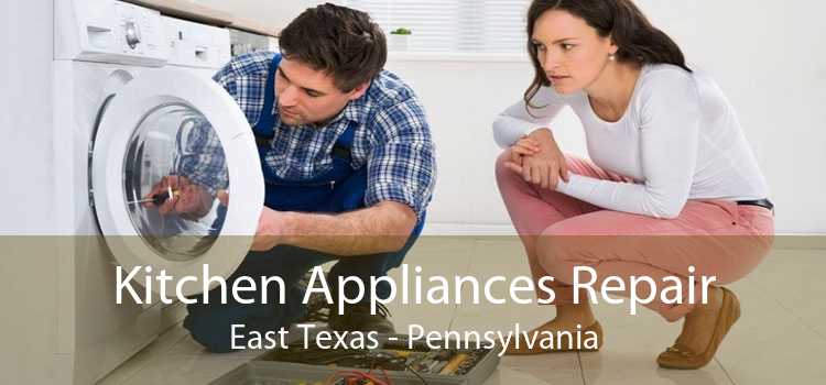 Kitchen Appliances Repair East Texas - Pennsylvania