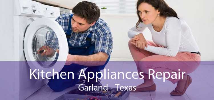 Kitchen Appliances Repair Garland - Texas