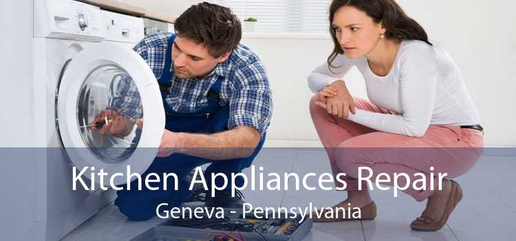 Kitchen Appliances Repair Geneva - Pennsylvania