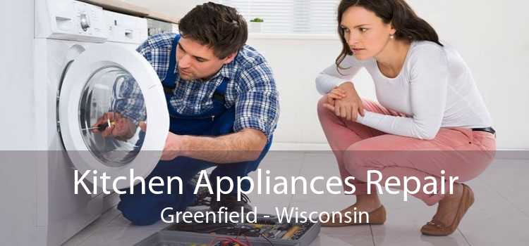 Kitchen Appliances Repair Greenfield - Wisconsin