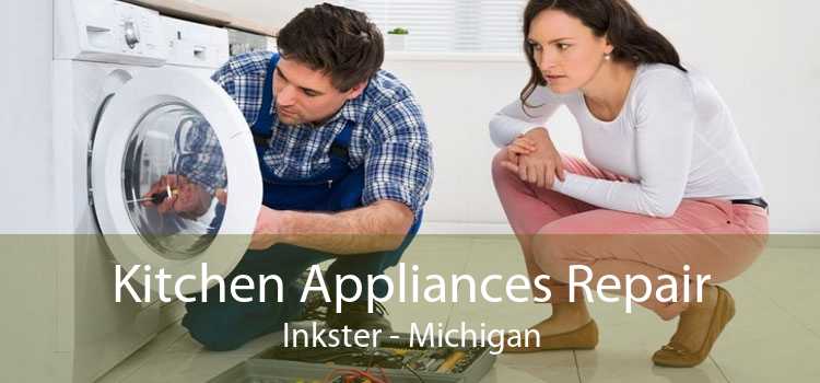 Kitchen Appliances Repair Inkster - Michigan