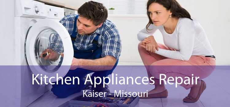 Kitchen Appliances Repair Kaiser - Missouri