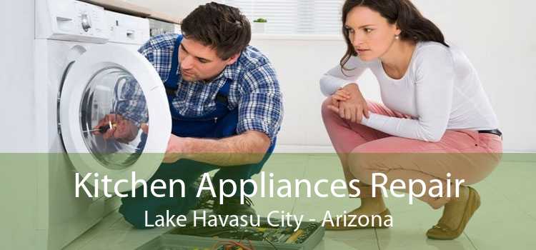 Kitchen Appliances Repair Lake Havasu City - Arizona