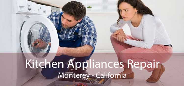 Kitchen Appliances Repair Monterey - California