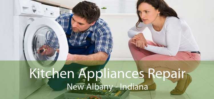 Kitchen Appliances Repair New Albany - Indiana