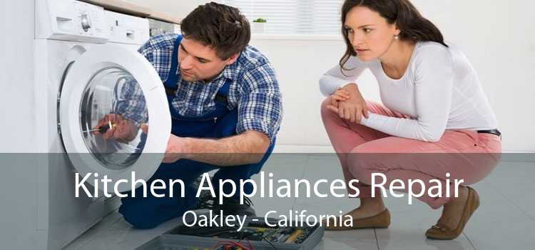 Kitchen Appliances Repair Oakley - California