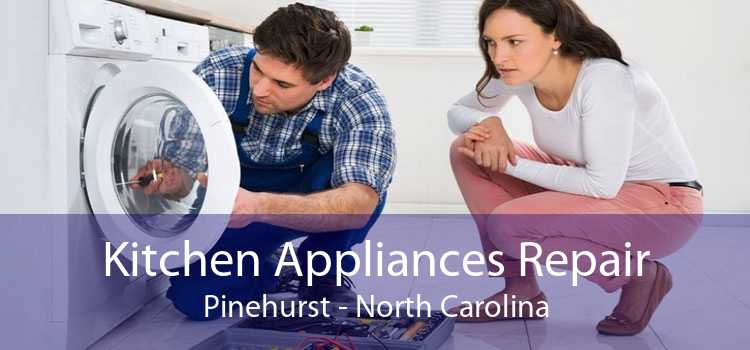 Kitchen Appliances Repair Pinehurst - North Carolina