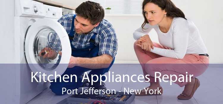 Kitchen Appliances Repair Port Jefferson - New York