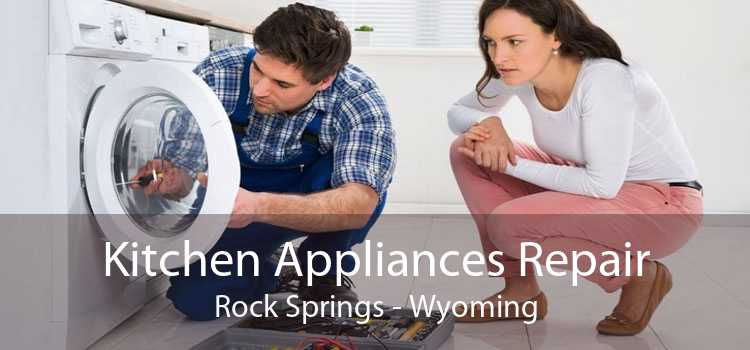 Kitchen Appliances Repair Rock Springs - Wyoming