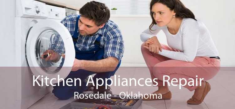 Kitchen Appliances Repair Rosedale - Oklahoma