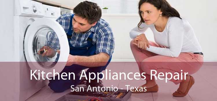 Kitchen Appliances Repair San Antonio - Texas