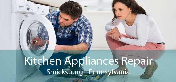 Kitchen Appliances Repair Smicksburg - Pennsylvania