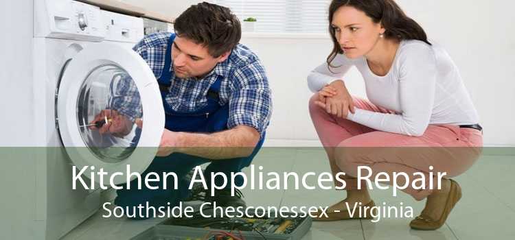 Kitchen Appliances Repair Southside Chesconessex - Virginia