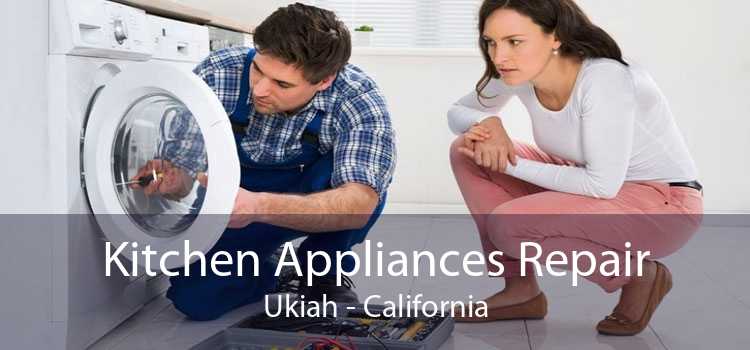 Kitchen Appliances Repair Ukiah - California