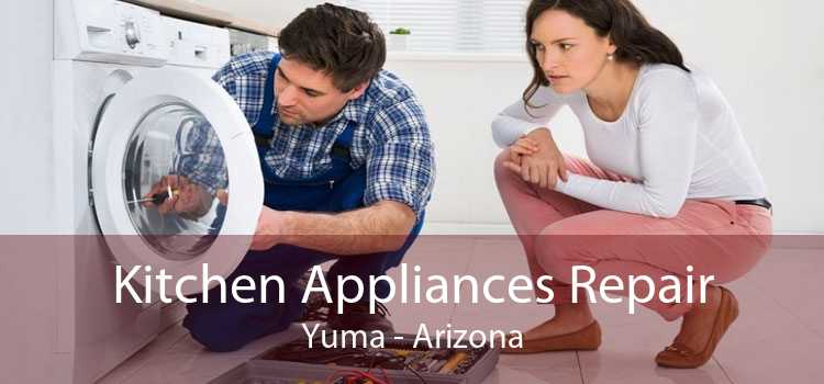 Kitchen Appliances Repair Yuma - Arizona