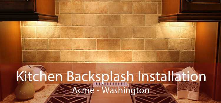 Kitchen Backsplash Installation Acme - Washington