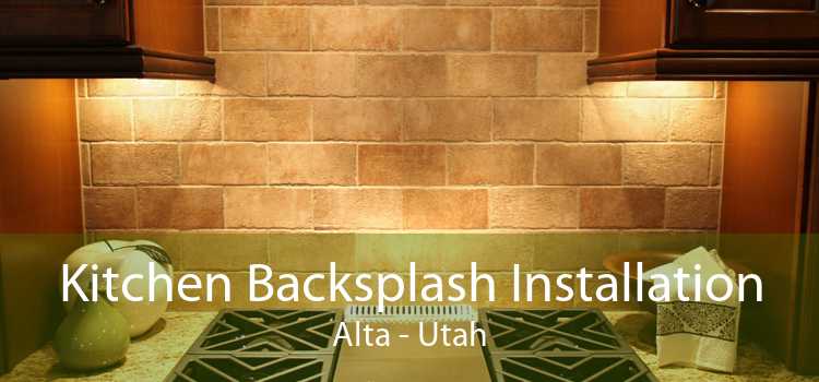 Kitchen Backsplash Installation Alta - Utah