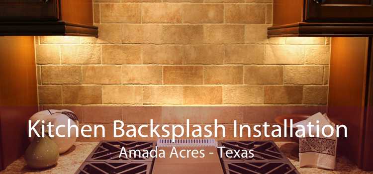 Kitchen Backsplash Installation Amada Acres - Texas