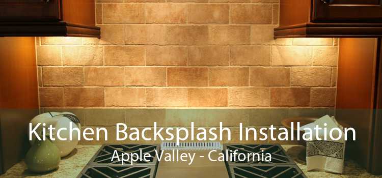 Kitchen Backsplash Installation Apple Valley - California