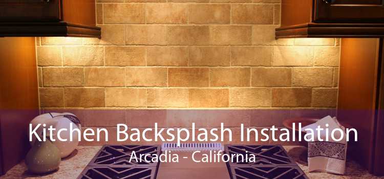 Kitchen Backsplash Installation Arcadia - California
