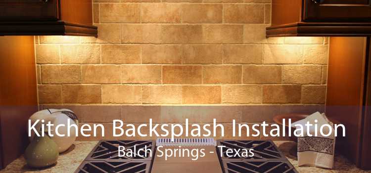 Kitchen Backsplash Installation Balch Springs - Texas