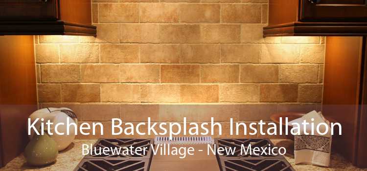 Kitchen Backsplash Installation Bluewater Village - New Mexico