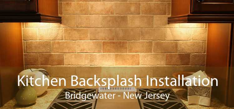 Kitchen Backsplash Installation Bridgewater - New Jersey