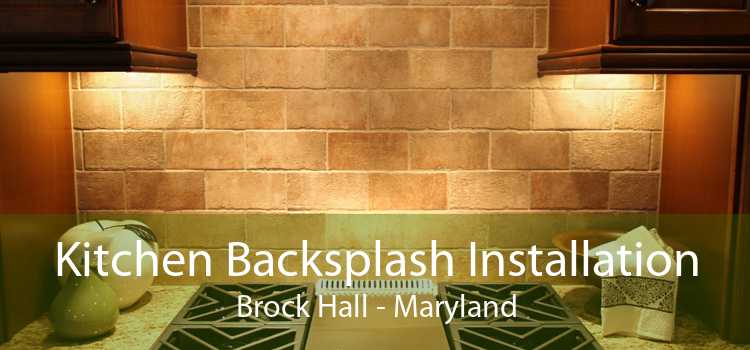Kitchen Backsplash Installation Brock Hall - Maryland