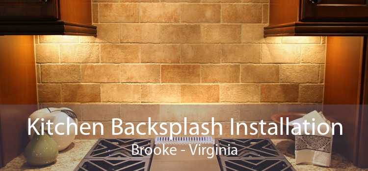 Kitchen Backsplash Installation Brooke - Virginia
