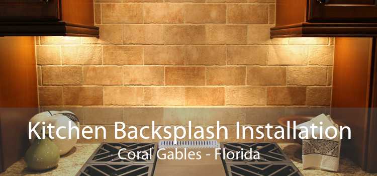 Kitchen Backsplash Installation Coral Gables - Florida