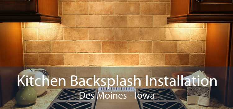 Kitchen Backsplash Installation Des Moines - Iowa