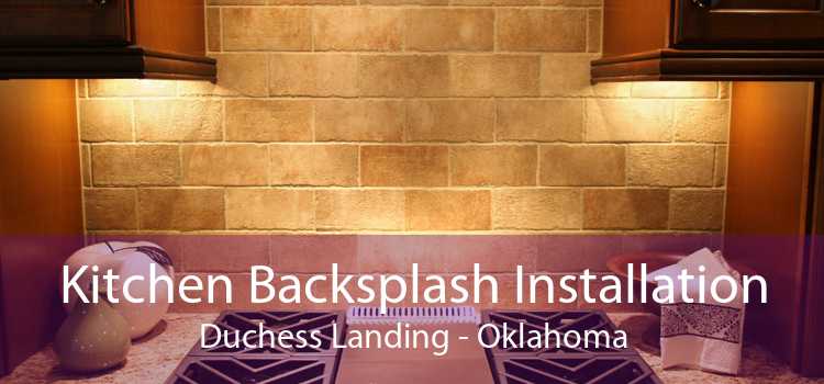 Kitchen Backsplash Installation Duchess Landing - Oklahoma