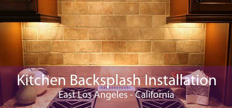 Kitchen Backsplash Installation East Los Angeles - California