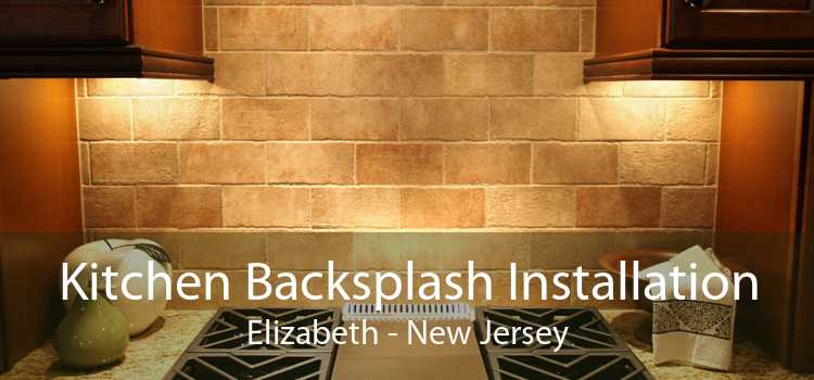 Kitchen Backsplash Installation Elizabeth - New Jersey
