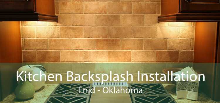 Kitchen Backsplash Installation Enid - Oklahoma