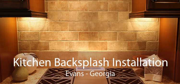 Kitchen Backsplash Installation Evans - Georgia
