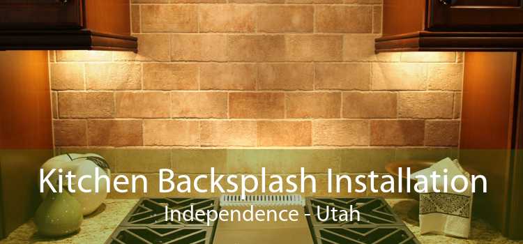 Kitchen Backsplash Installation Independence - Utah
