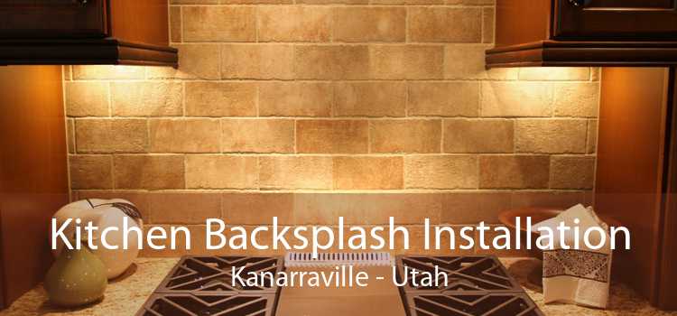 Kitchen Backsplash Installation Kanarraville - Utah