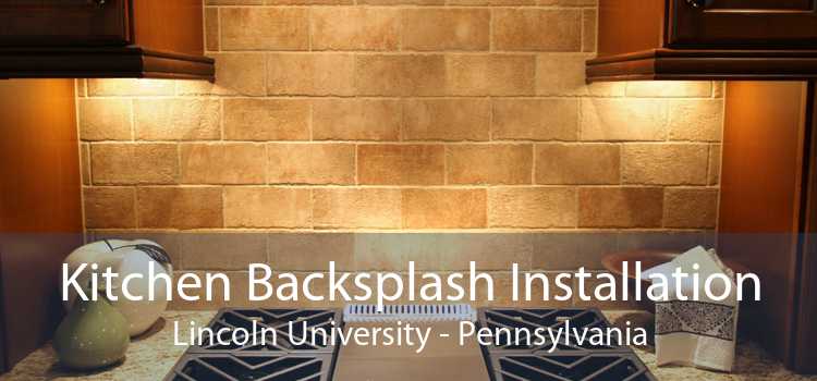 Kitchen Backsplash Installation Lincoln University - Pennsylvania